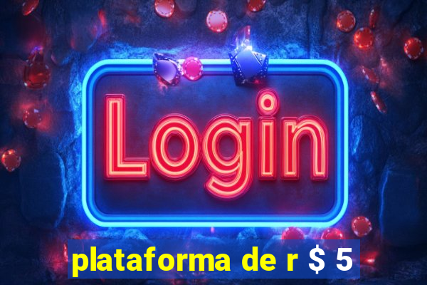 plataforma de r $ 5